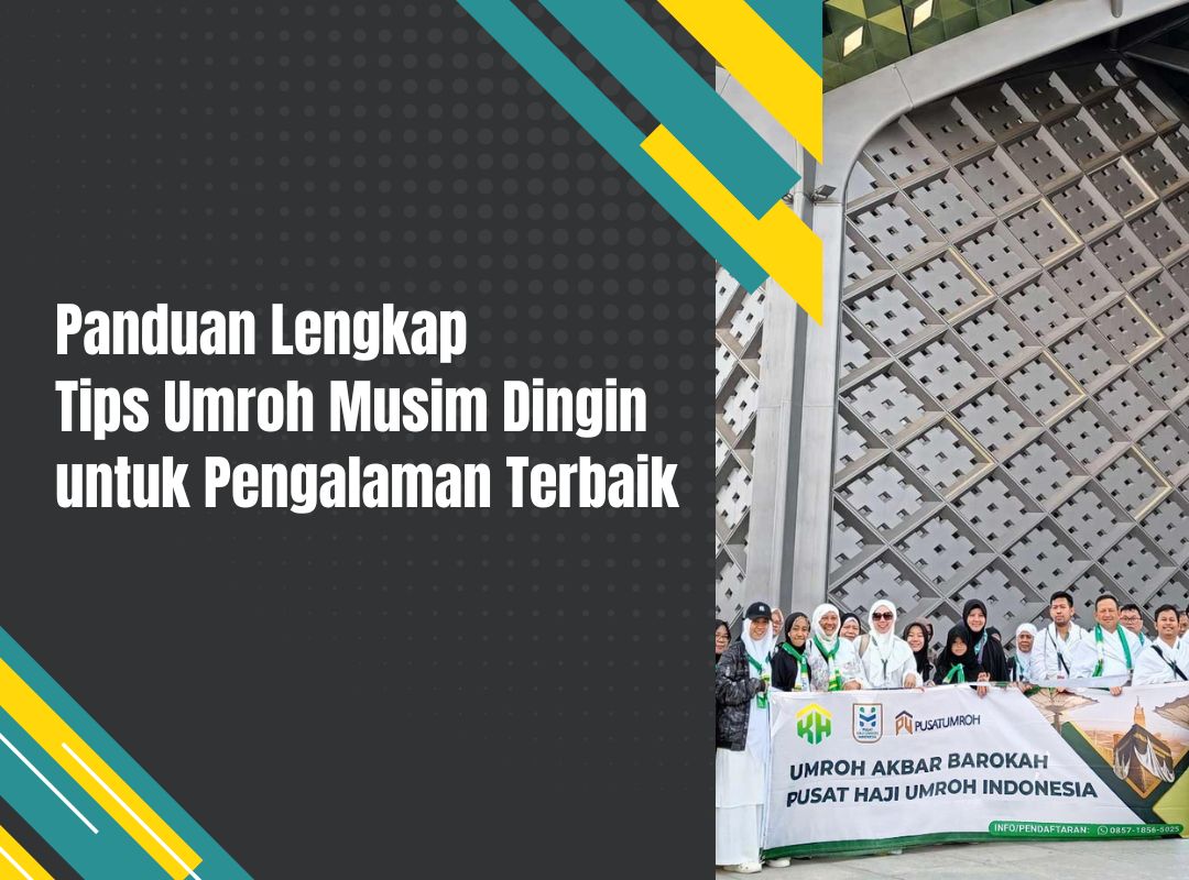 Panduan Lengkap Tips Umroh Musim Dingin untuk Pengalaman Terbaik