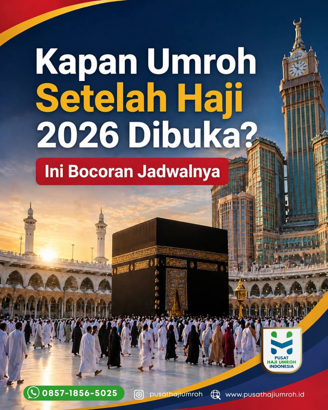Kapan Umroh Setelah Haji 2026 Dibuka? Ini Bocoran Jadwalnya